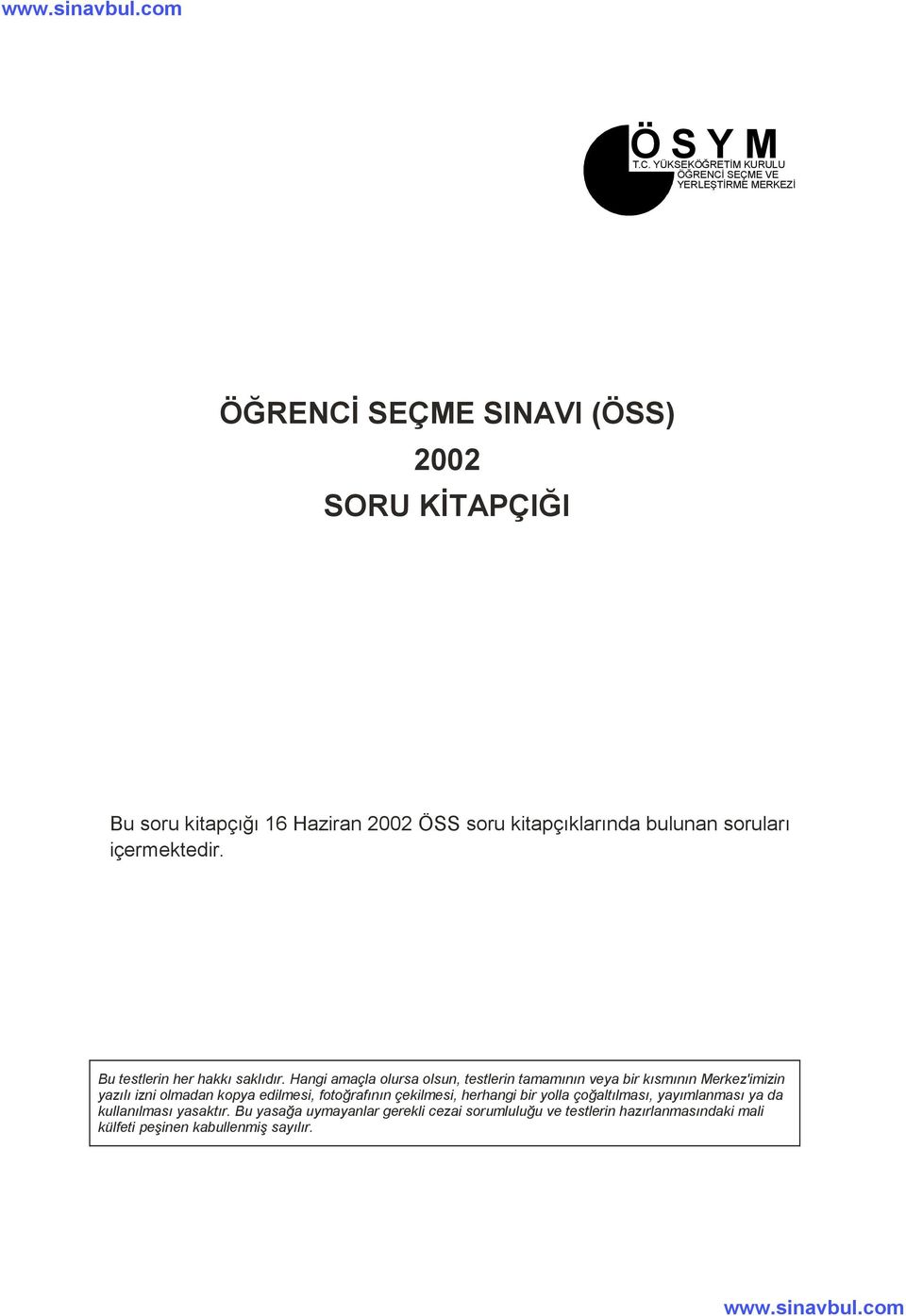 soru kitapçõklarõnda bulunan sorularõ içermektedir. Bu testlerin her hakkõ saklõdõr.