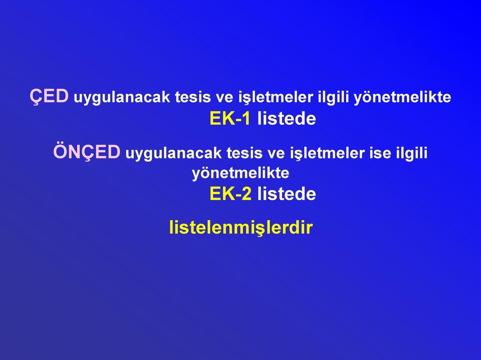 ilgili yönetmelikte EK-2 listede