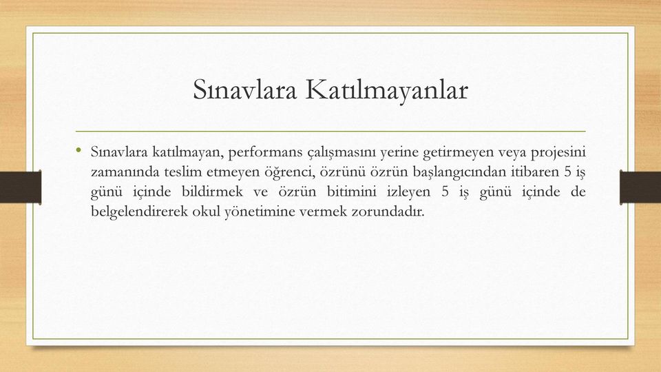 özrün başlangıcından itibaren 5 iş günü içinde bildirmek ve özrün