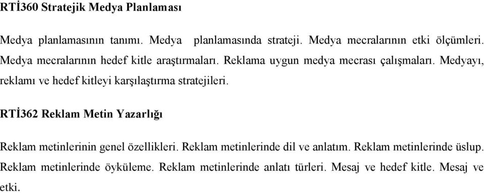 Medyayı, reklamı ve hedef kitleyi karşılaştırma stratejileri.