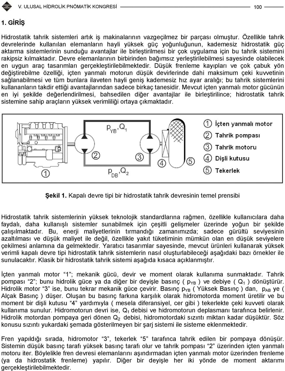 tahrik sistemini rakipsiz kılmaktadır. Devre elemanlarının birbirinden bağımsız yerleştirilebilmesi sayesinde olabilecek en uygun araç tasarımları gerçekleştirilebilmektedir.