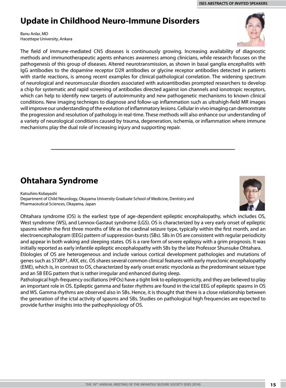 Altered neurotransmission, as shown in basal ganglia encephalitis with IgG antibodies to the dopamine receptor DR antibodies or glycine receptor antibodies detected in patients with startle