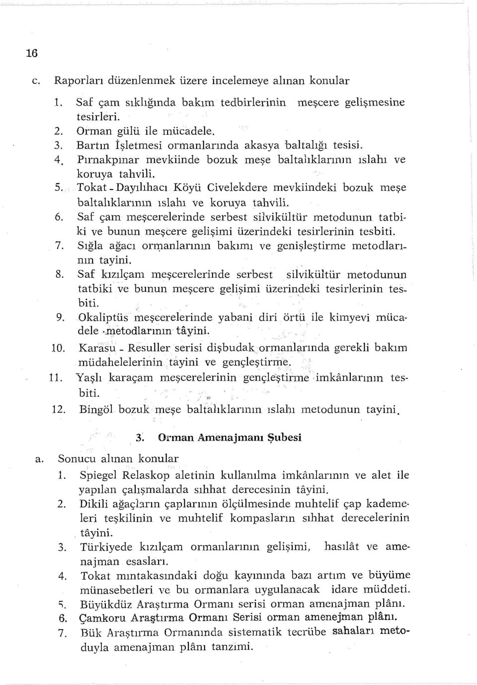 Tokat- Dayılıhacı Köyü Civelekdere mevkiindeki bozuk meşe baltalıklarının ıslahı ve koruya tahvili. 6.