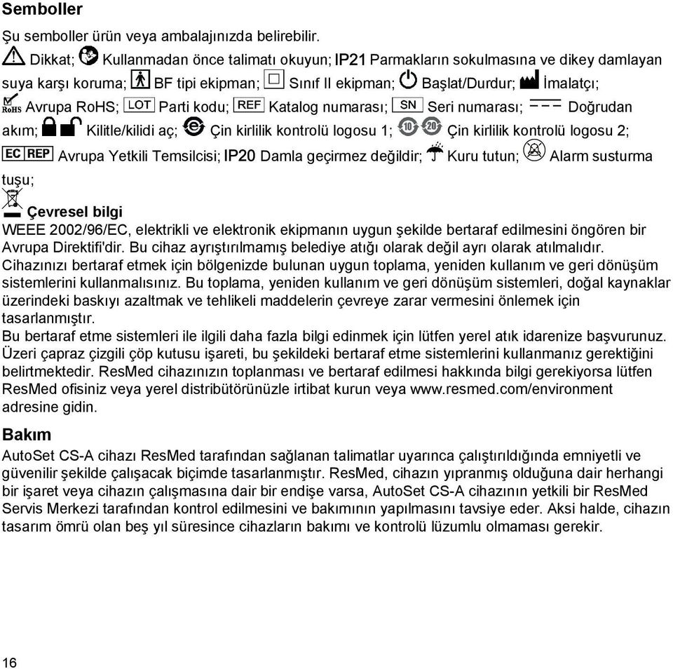 numarası; Seri numarası; Doğrudan akım; Kilitle/kilidi aç; Çin kirlilik kontrolü logosu 1; Çin kirlilik kontrolü logosu 2; tuşu; Avrupa Yetkili Temsilcisi; Damla geçirmez değildir; Kuru tutun; Alarm