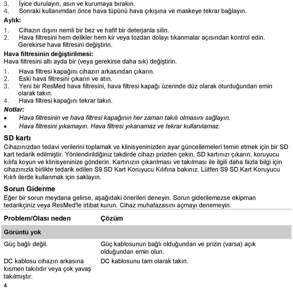 Hava filtresinin değiştirilmesi: Hava filtresini altı ayda bir (veya gerekirse daha sık) değiştirin. 1. Hava filtresi kapağını cihazın arkasından çıkarın. 2. Eski hava filtresini çıkarın ve atın. 3.