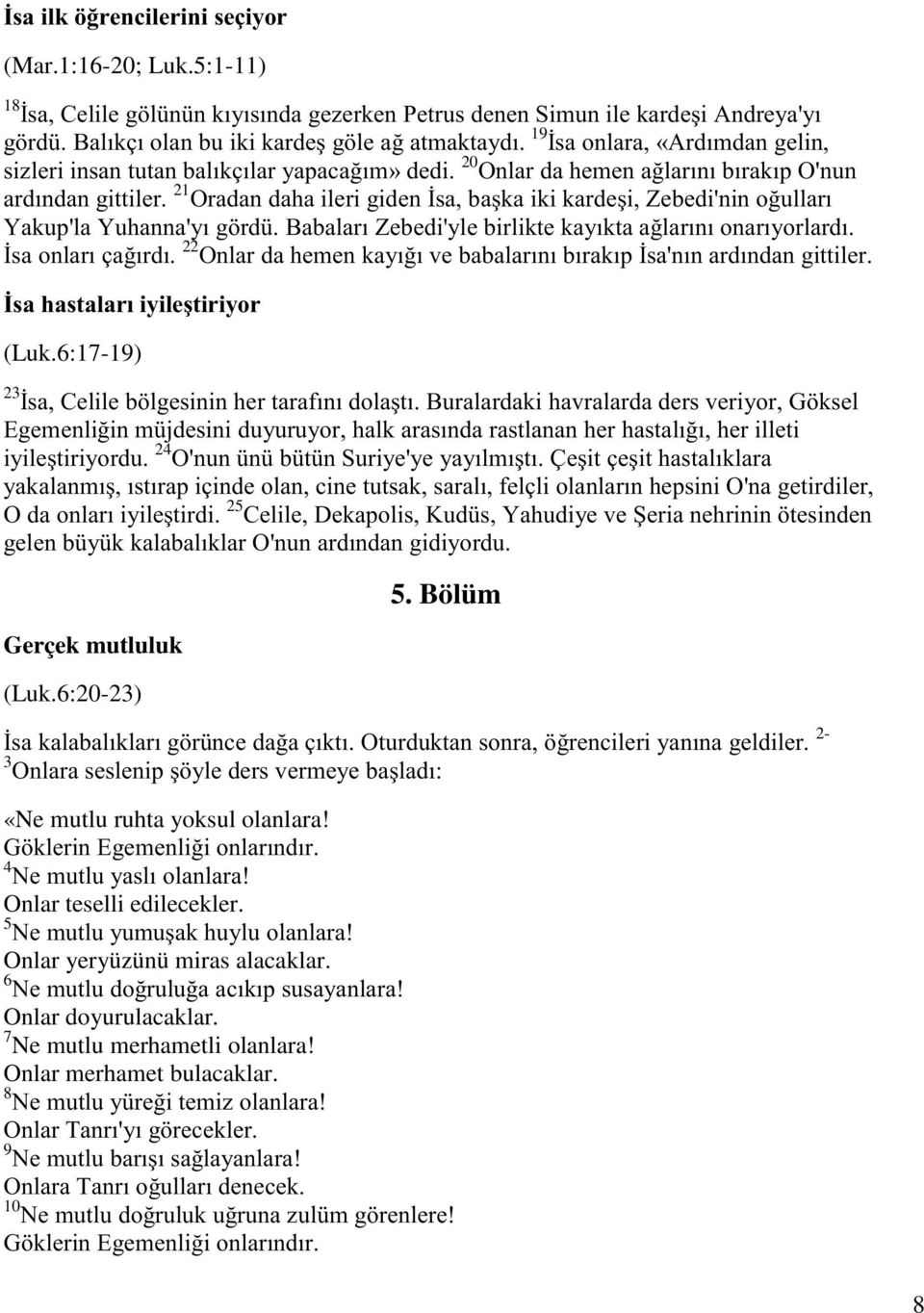 Bölüm &; 2-3 ; /% 4 «Ne mutlu ruhta yoksul olanlara! ), 4 ( M Onlar teselli edilecekler.