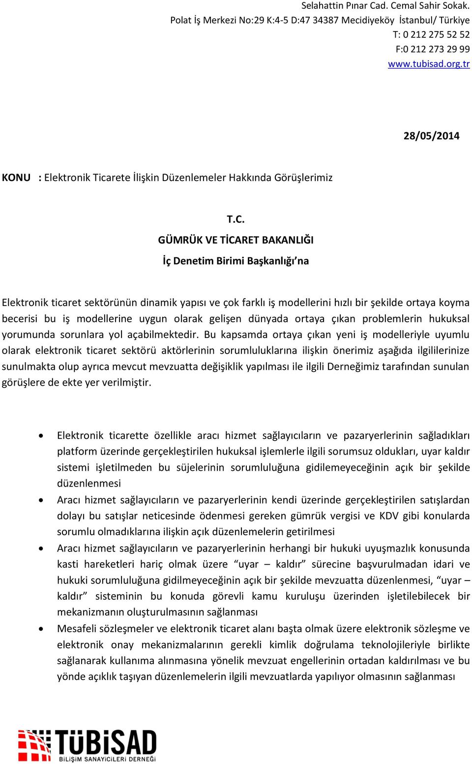 olarak gelişen dünyada ortaya çıkan problemlerin hukuksal yorumunda sorunlara yol açabilmektedir.