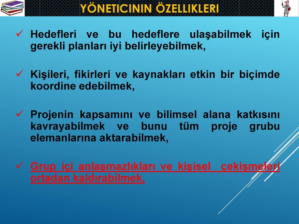 Projenin kapsamını ve bilimsel alana katkısını kavrayabilmek ve bunu tüm proje grubu