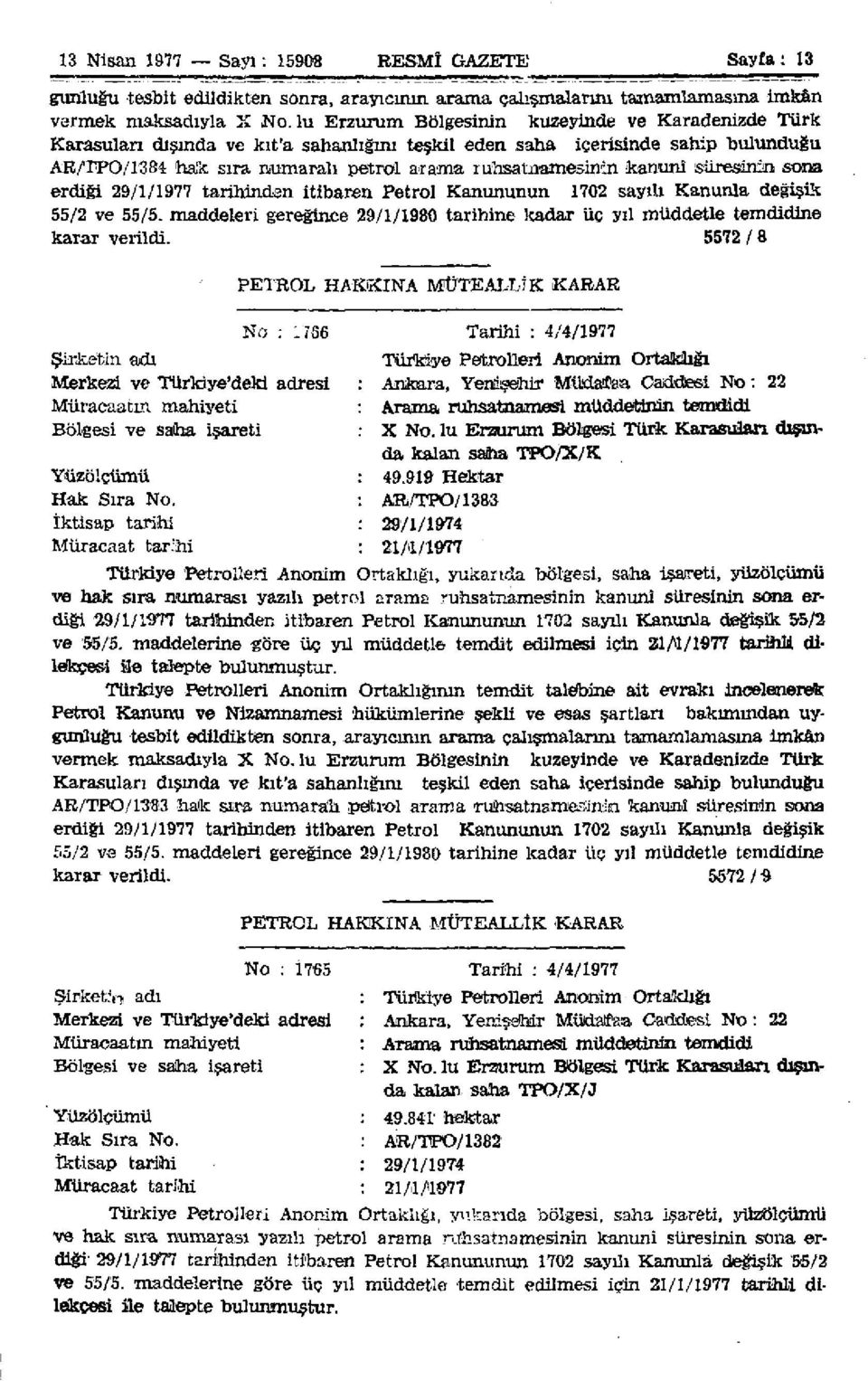 kanunî süresinin sona erdiği 29/1/1977 tarihinden itibaren Petrol Kanununun 1702 sayılı Kanunla değişik 55/2 ve 55/5.