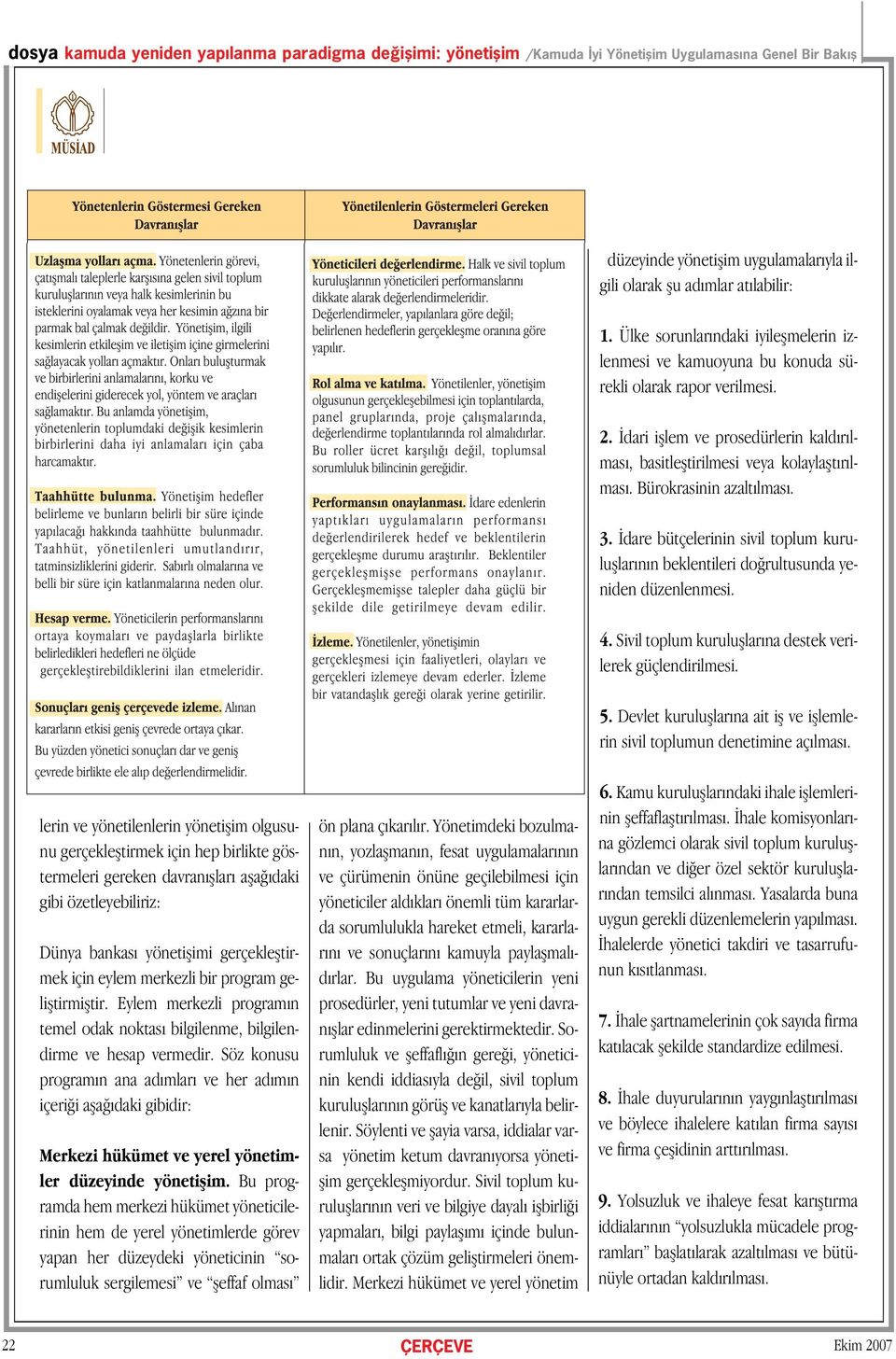 Bürokrasinin azalt lmas. 3. dare bütçelerinin sivil toplum kurulufllar n n beklentileri do rultusunda yeniden düzenlenmesi. 4. Sivil toplum kurulufllar na destek verilerek güçlendirilmesi. 5.