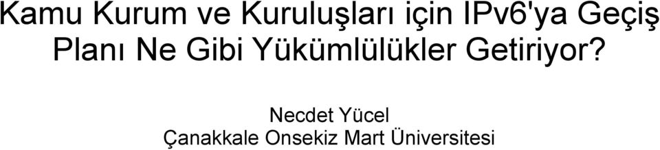 Yükümlülükler Getiriyor?