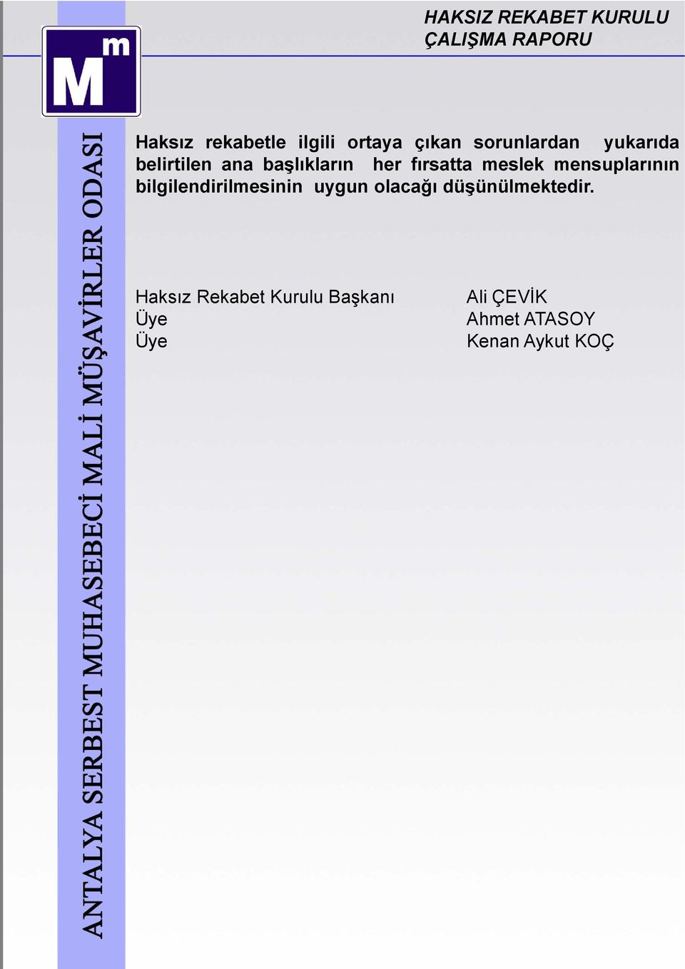 bilgilendirilmesinin uygun olacağı düşünülmektedir.