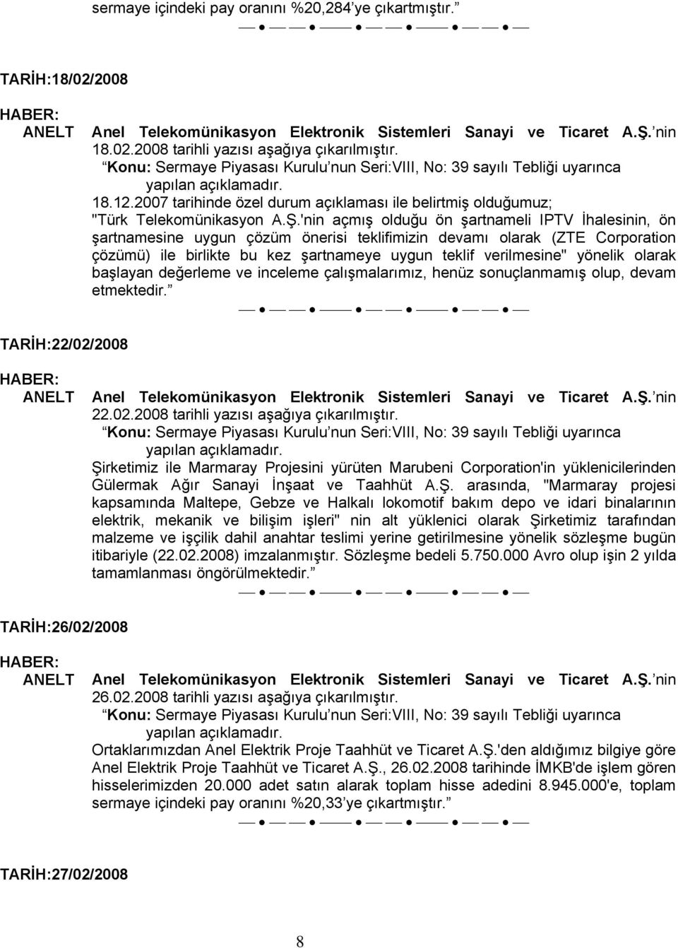 'nin açmış olduğu ön şartnameli IPTV İhalesinin, ön şartnamesine uygun çözüm önerisi teklifimizin devamı olarak (ZTE Corporation çözümü) ile birlikte bu kez şartnameye uygun teklif verilmesine"