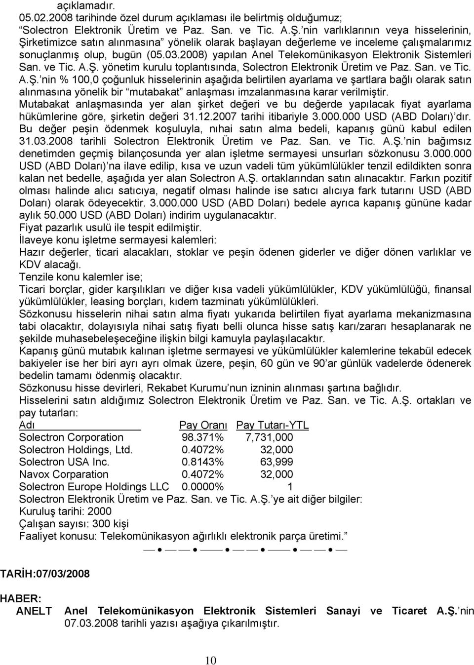 2008) yapılan Anel Telekomünikasyon Elektronik Sistemleri San. ve Tic. A.Ş.