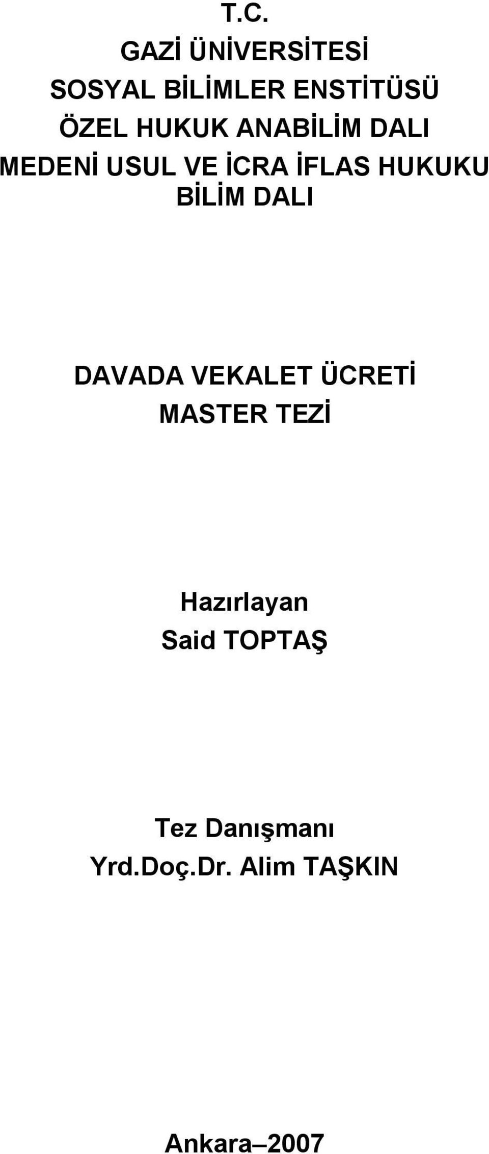 BİLİM DALI DAVADA VEKALET ÜCRETİ MASTER TEZİ Hazırlayan