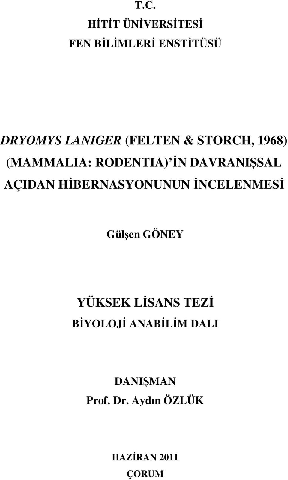 AÇIDAN HĐBERNASYONUNUN ĐNCELENMESĐ Gülşen GÖNEY YÜKSEK LĐSANS