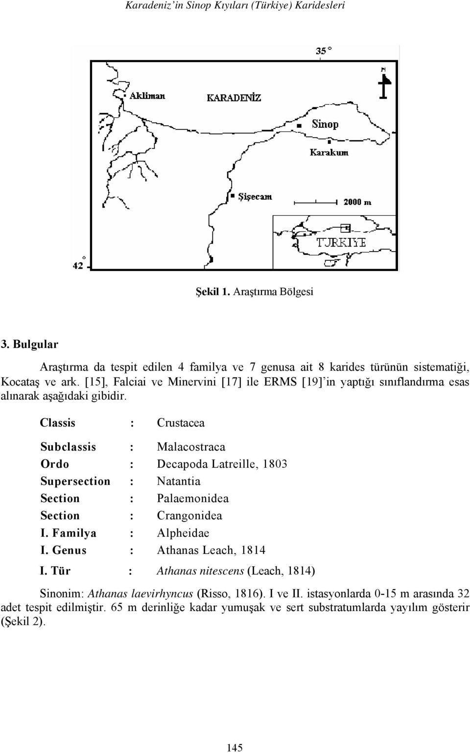 [15], Falciai ve Minervini [17] ile ERMS [19] in yaptığı sınıflandırma esas alınarak aşağıdaki gibidir.