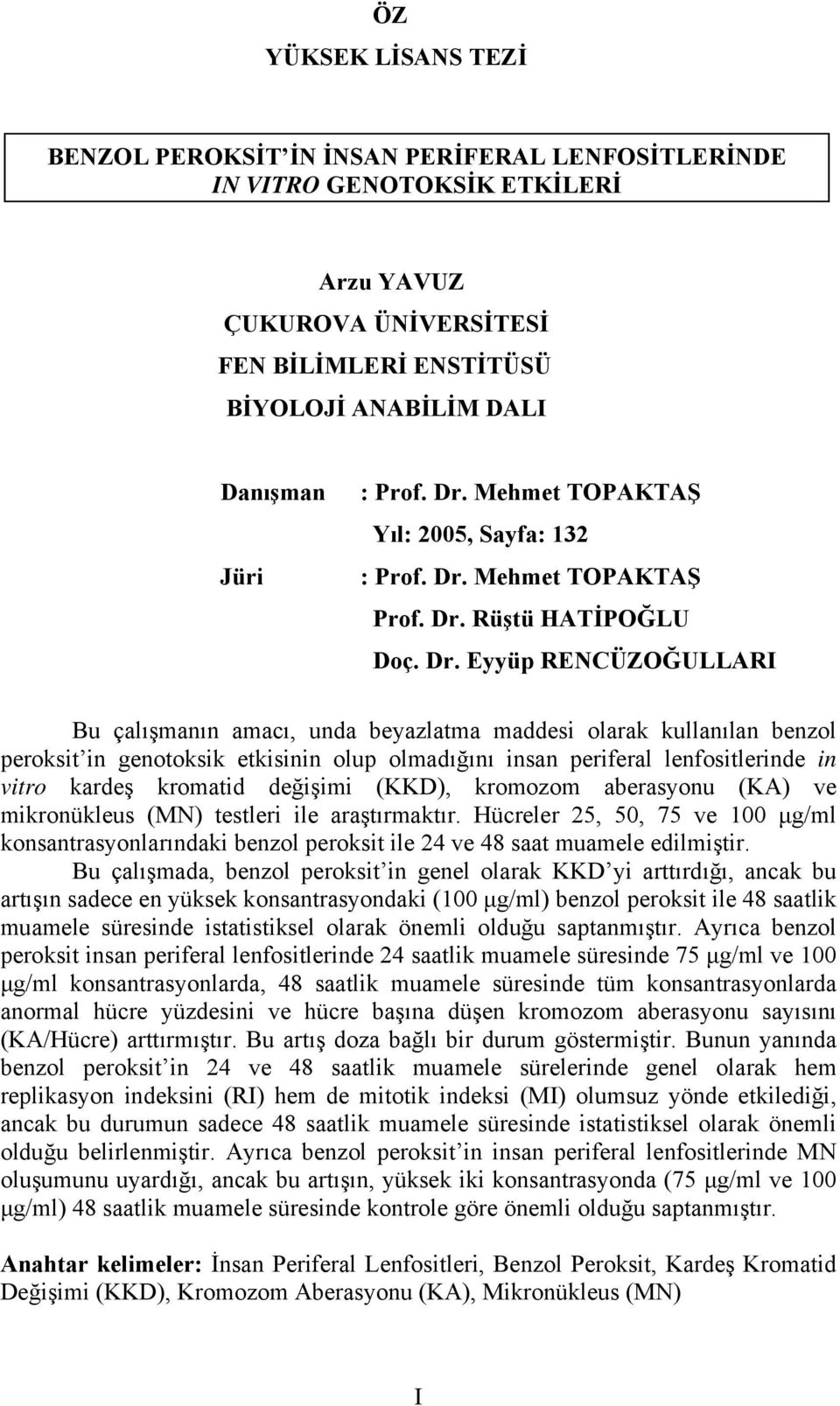 Mehmet TOPAKTAŞ Yıl: 2005, Sayfa: 132 :  Mehmet TOPAKTAŞ  Rüştü HATİPOĞLU Doç. Dr.