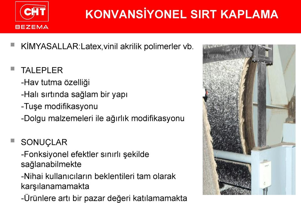 malzemeleri ile ağırlık modifikasyonu SONUÇLAR -Fonksiyonel efektler sınırlı şekilde