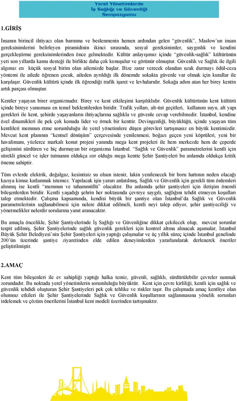 Güvenlik ve Sağlık ile ilgili algımız en küçük sosyal birim olan ailemizde başlar.