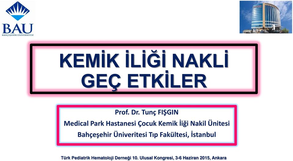 Ünitesi Bahçeşehir Üniveritesi Tıp Fakültesi, İstanbul