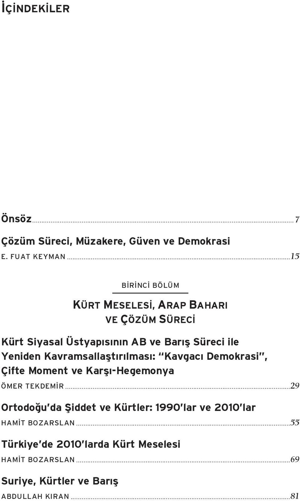 Yeniden Kavramsallaştırılması: Kavgacı Demokrasi, Çifte Moment ve Karşı-Hegemonya ÖMER TEKDEMİR.