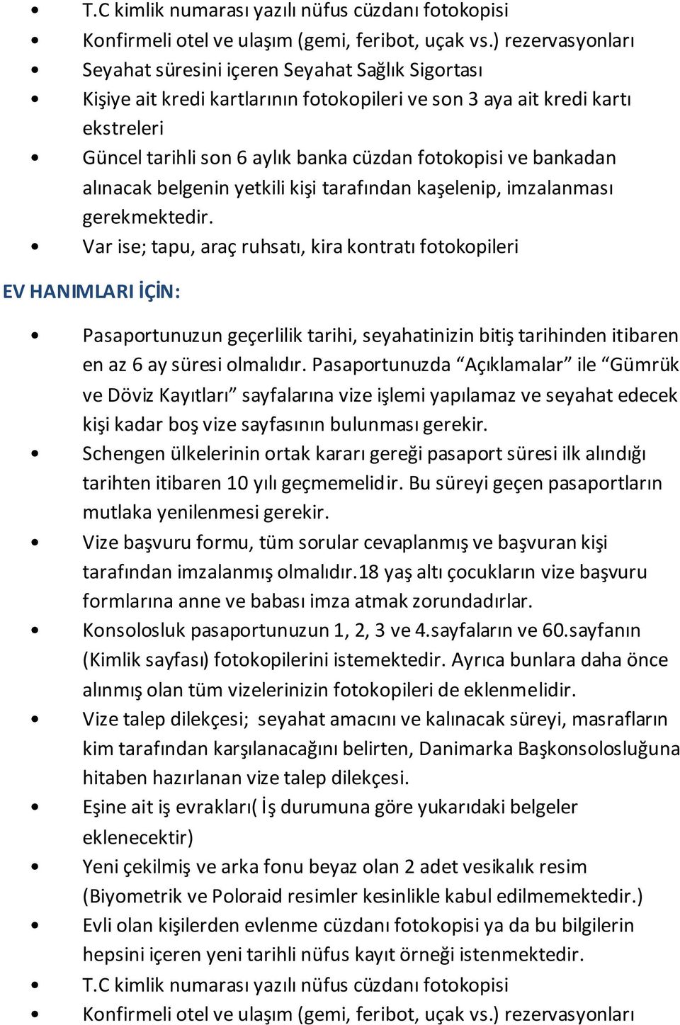 masrafların kim tarafından karşılanacağını belirten, Danimarka Başkonsolosluğuna hitaben hazırlanan