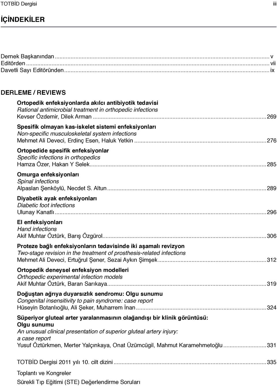 ..269 Spesifik olmayan kas-iskelet sistemi enfeksiyonları Non-specific musculoskeletal system infections Mehmet Ali Deveci, Erdinç Esen, Haluk Yetkin.