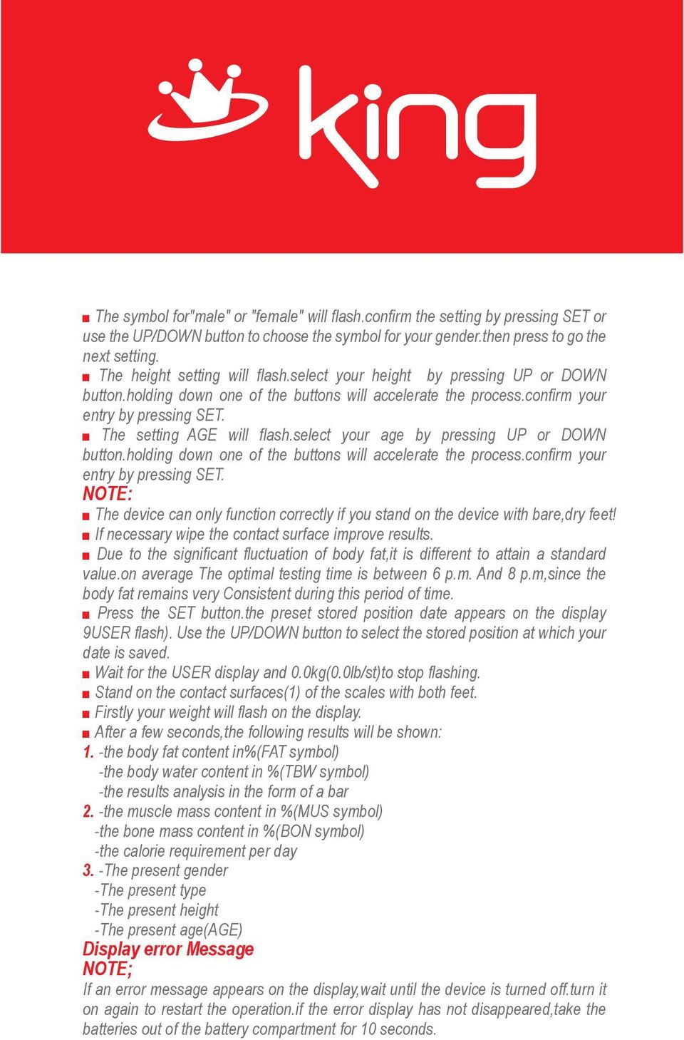 pressing UP or DOWN buttonholding down one of the buttons will accelerate the processconfirm your entry by pressing SET NOTE: The device can only function correctly if you stand on the device with