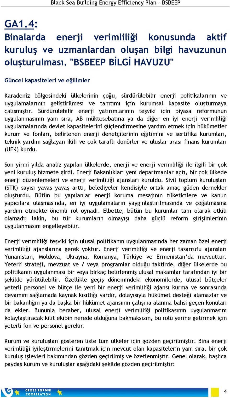 kapasite oluşturmaya çalışmıştır.