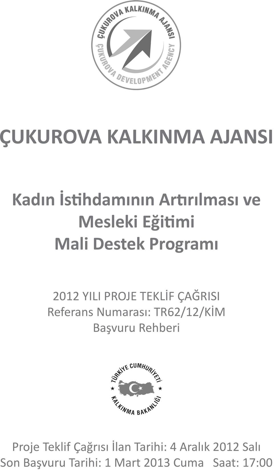 Numarası: TR62/12/KİM Başvuru Rehberi Proje Teklif Çağrısı İlan