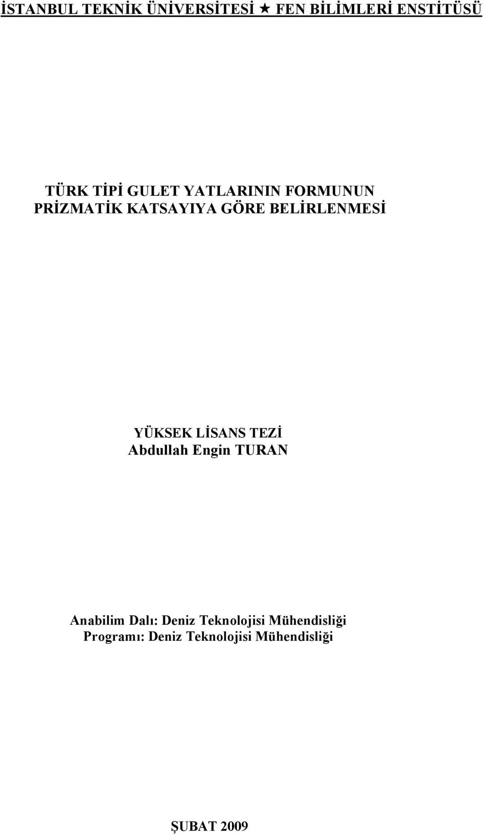 YÜKSEK LİSANS TEZİ Abdullah Engin TURAN Anabilim Dalı: Deniz