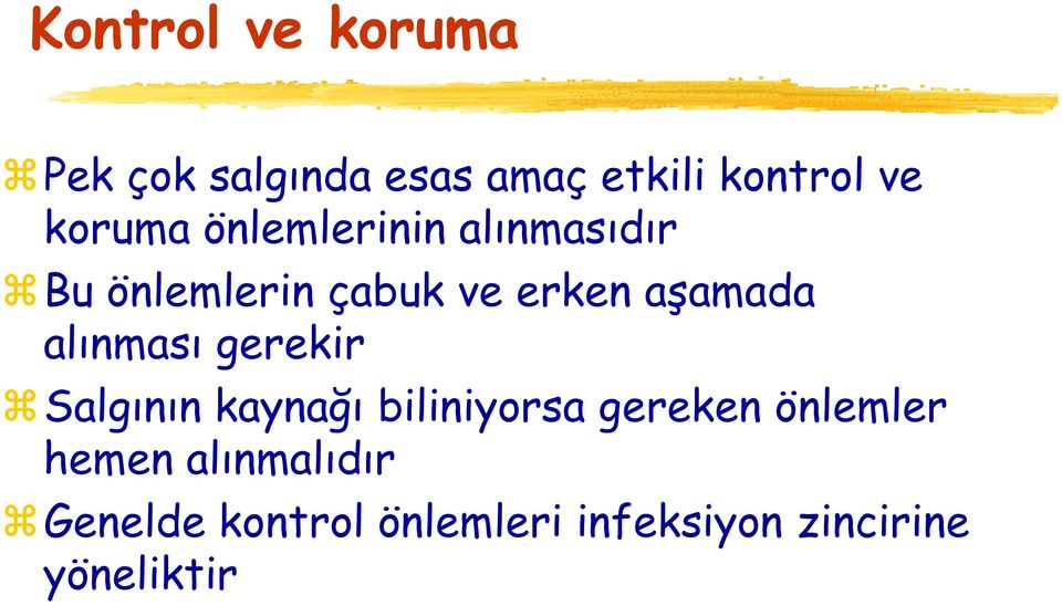 aşamada alınması gerekir Salgının kaynağı biliniyorsa gereken