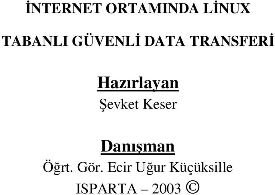 Şevket Keser Danışman Öğrt. Gör.