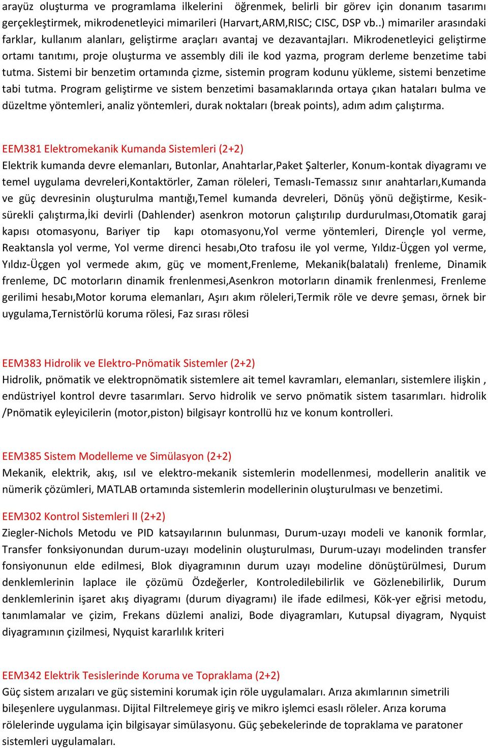 Mikrodenetleyici geliştirme ortamı tanıtımı, proje oluşturma ve assembly dili ile kod yazma, program derleme benzetime tabi tutma.