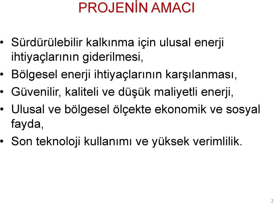 karşılanması, Güvenilir, kaliteli ve düşük maliyetli enerji, Ulusal