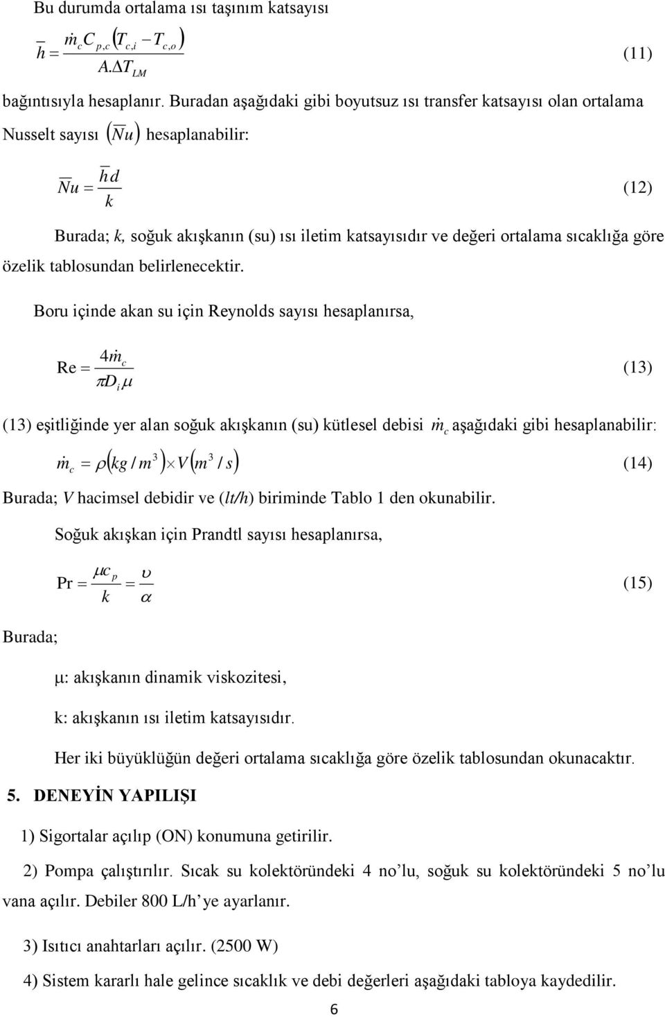 göre özelk tablsundan belrleneektr.