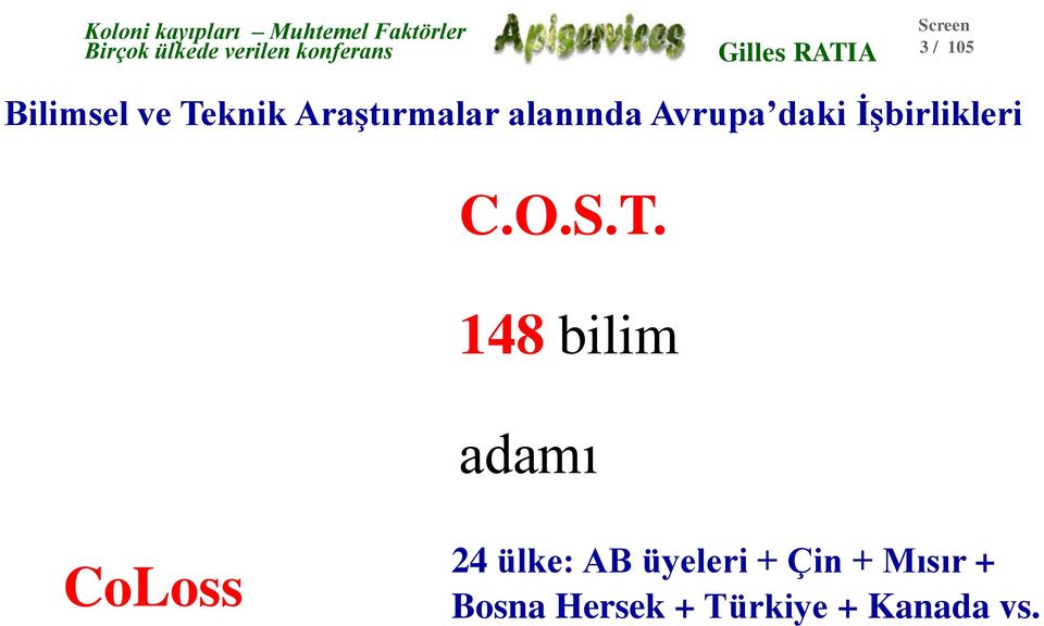 148 bilim adamı CoLoss 24 ülke: AB üyeleri +