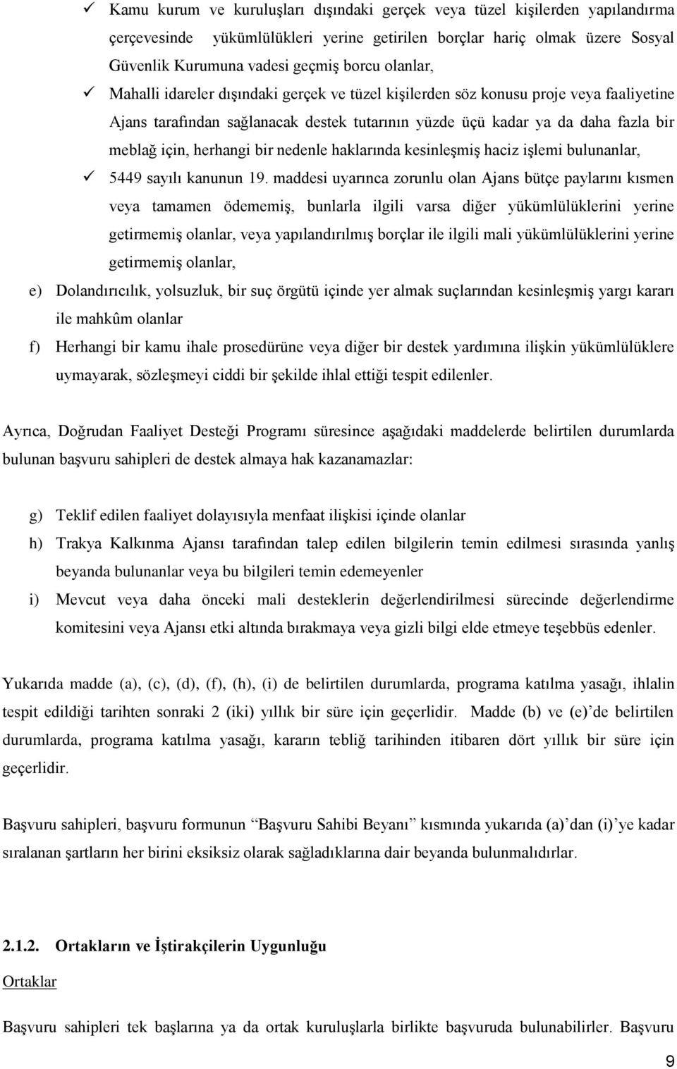 herhangi bir nedenle haklarında kesinleşmiş haciz işlemi bulunanlar, 5449 sayılı kanunun 19.