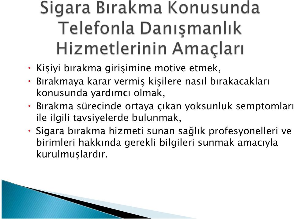 semptomları ile ilgili tavsiyelerde bulunmak, Sigara bırakma hizmeti sunan sağlık