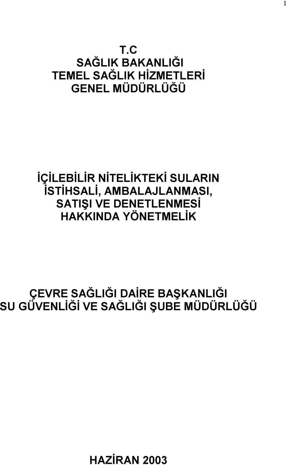 AMBALAJLANMASI, SATIŞI VE DENETLENMESİ HAKKINDA YÖNETMELİK