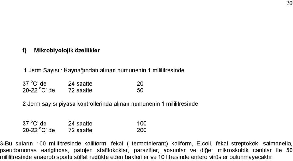 mililitresinde koliiform, fekal ( termotolerant) koliform, E.