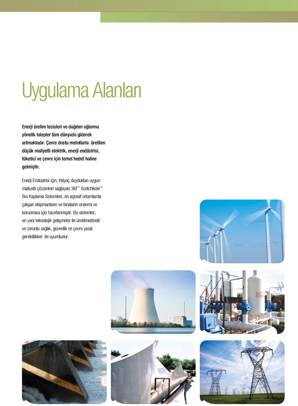 Enerji Endüstrisi için, ihtiyaç duydukarı uygun maiyeti çözümeri sağayan 3M Scotchkote Sıvı Kapama Sistemeri, en agresif ortamarda