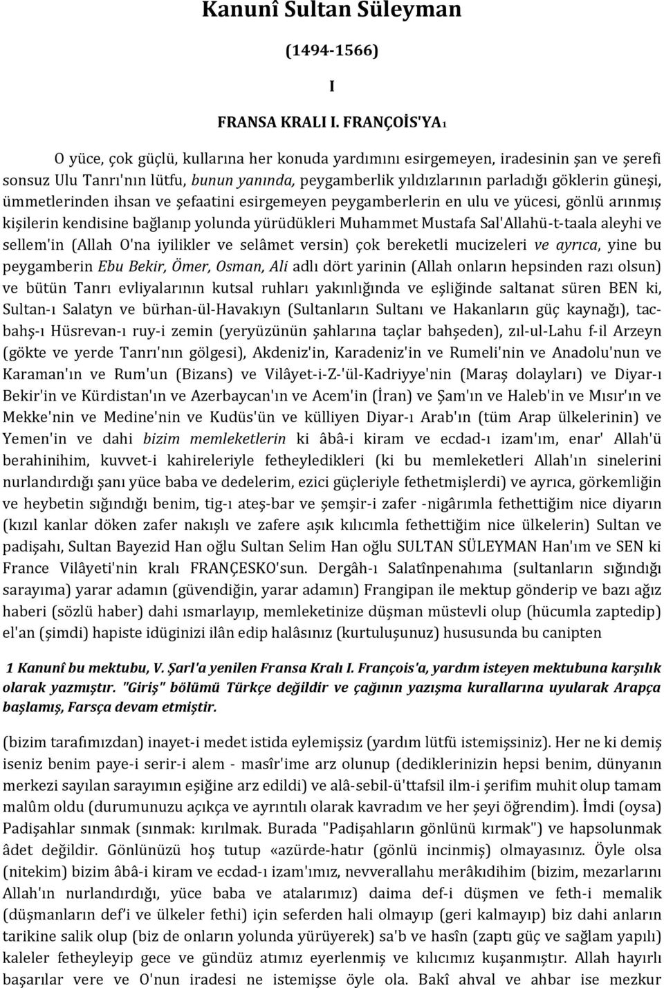 ümmetlerinden ihsan ve şefaatini esirgemeyen peygamberlerin en ulu ve yücesi, gönlü arınmış kişilerin kendisine bağlanıp yolunda yürüdükleri Muhammet Mustafa Sal'Allahü-t-taala aleyhi ve sellem'in