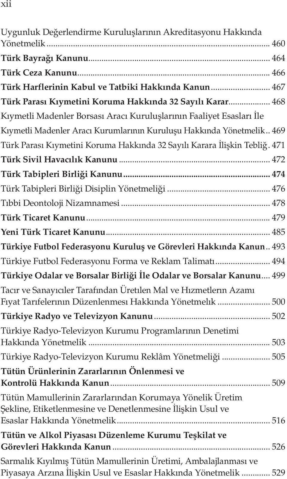 .. 468 Kıymetli Madenler Borsası Aracı Kuruluşlarının Faaliyet Esasları İle Kıymetli Madenler Aracı Kurumlarının Kuruluşu Hakkında Yönetmelik.