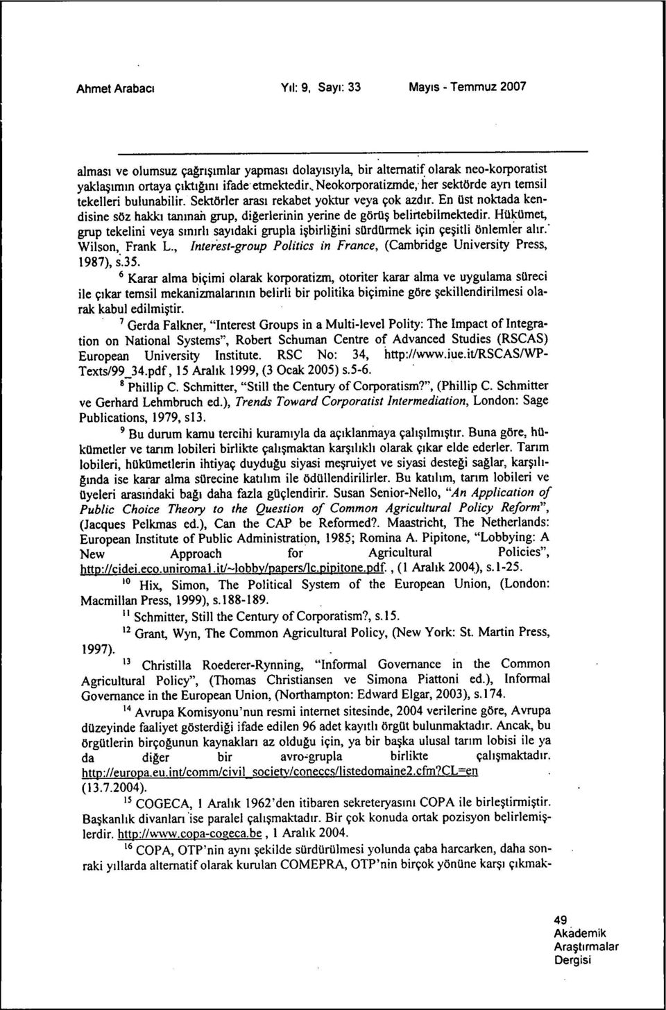 belirtebilmektedir. HUkOmet, grup tekelini veya sinirli sayidaki grupla i birligini sordurmek ifin 9e5itli Onlemler alir.' Wilson, Frank L.