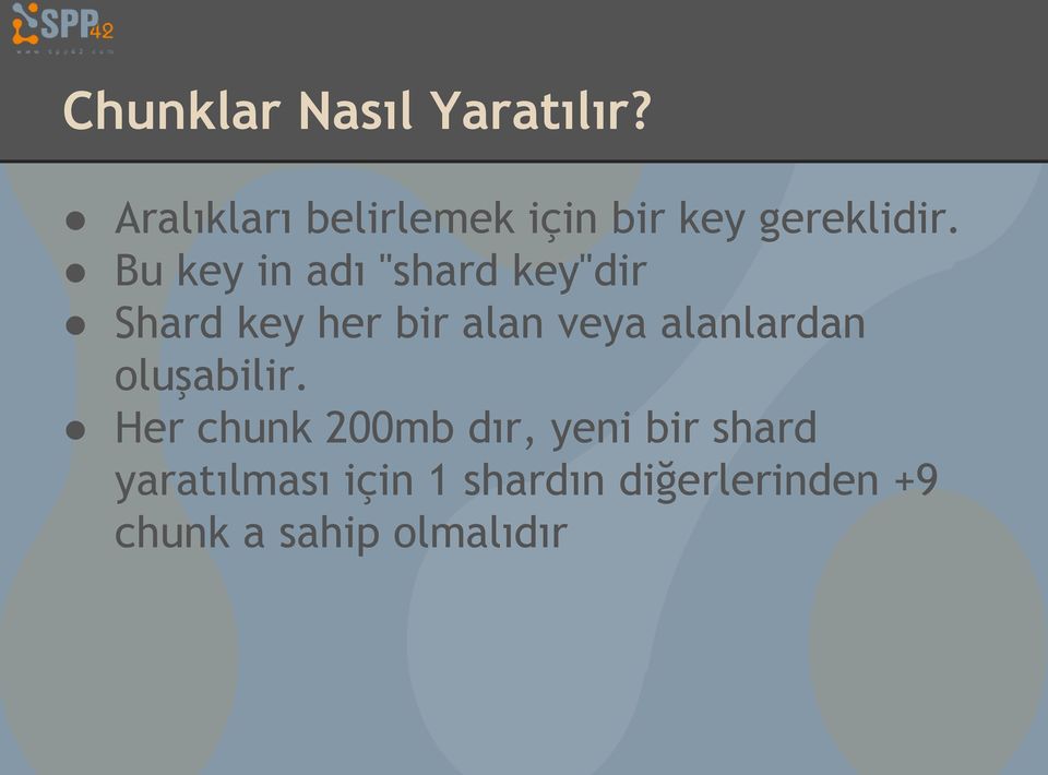 Bu key in adı "shard key"dir Shard key her bir alan veya