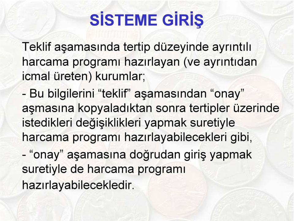 sonra tertipler üzerinde istedikleri değişiklikleri yapmak suretiyle harcama programı