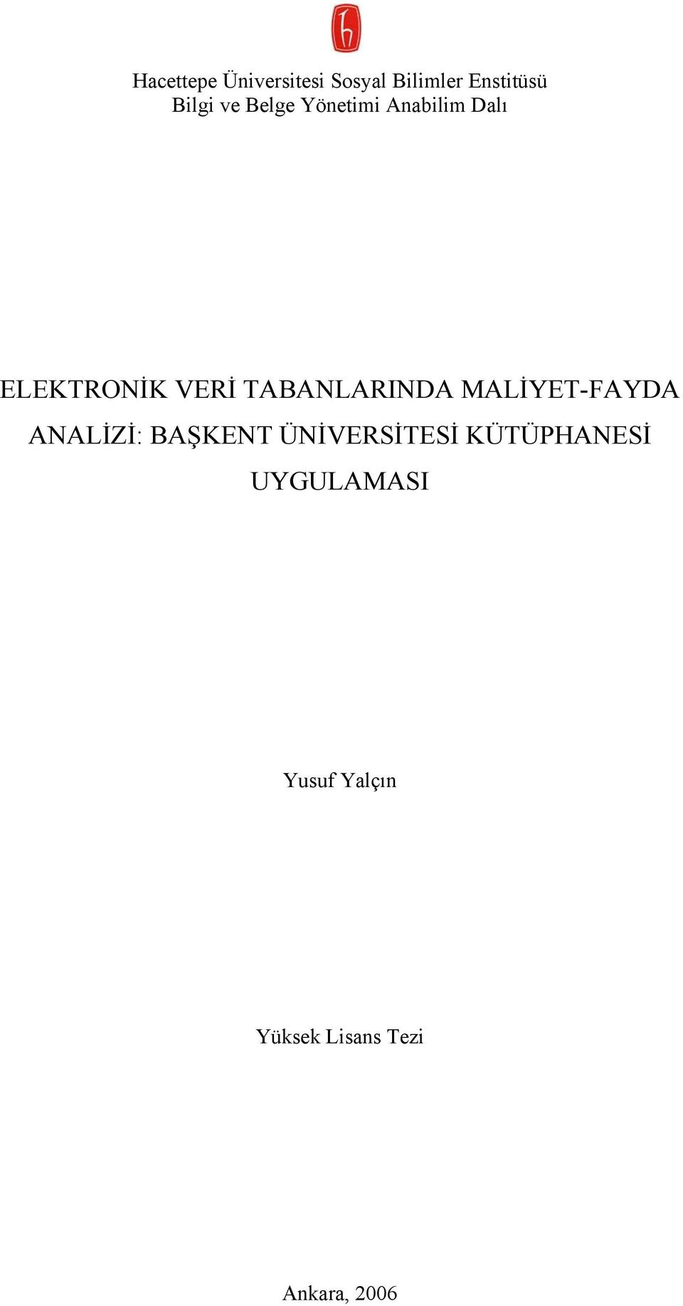 TABANLARINDA MALİYET-FAYDA ANALİZİ: BAŞKENT ÜNİVERSİTESİ