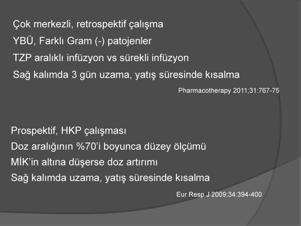 2011;31:767-75 Prospektif, HKP çalışması Doz aralığının %70 i boyunca düzey ölçümü MİK in